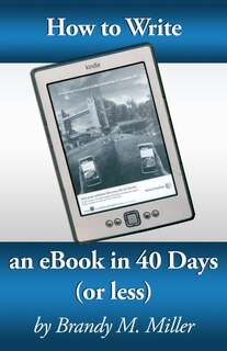 Front cover_How To Write An eBook In 40 Days (Or Less)