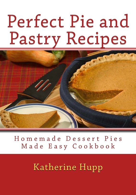 Front cover_Perfect Pie and Pastry Recipes