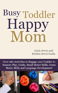 Front cover_Busy Toddler, Happy Mom