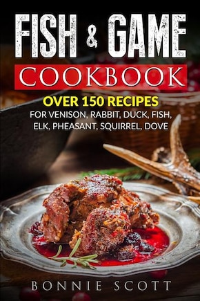 Fish & Game Cookbook