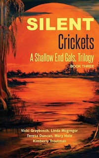 Silent Crickets: A Shallow End Gals, Trilogy Book Three