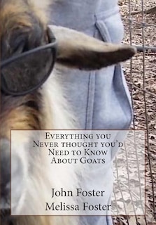 Couverture_Everything you Never thought you'd Need to Know About Goats
