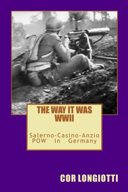 Front cover_The Way It Was WW II Salerno-Casino-Anzio POW in Germany