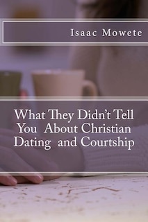 Front cover_What They Didn't Tell You About Christian Dating and Courtship