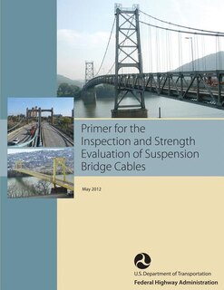 Front cover_Primer for the Inspection and Strength Evaluation of Suspension Bridge Cables