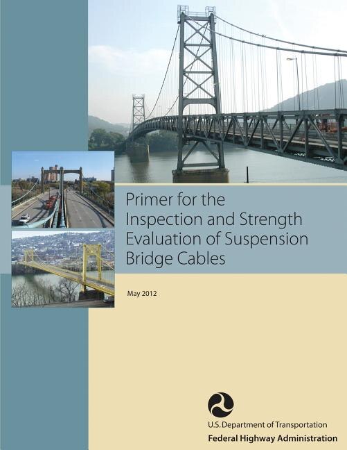Front cover_Primer for the Inspection and Strength Evaluation of Suspension Bridge Cables
