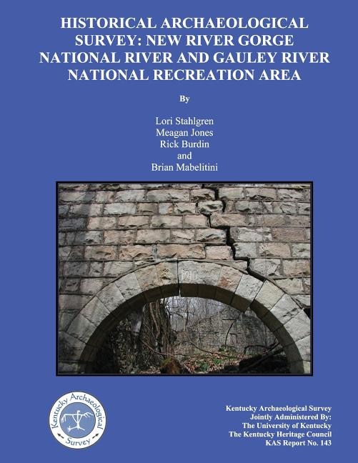 Historical Archaeological Survey: New River Gorge National River and Gauley River national Recreation area