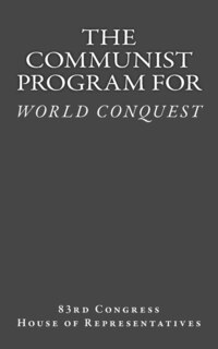 The Communist Program for World Conquest: Testimony of General Albert C. Wedemeyer United States Army
