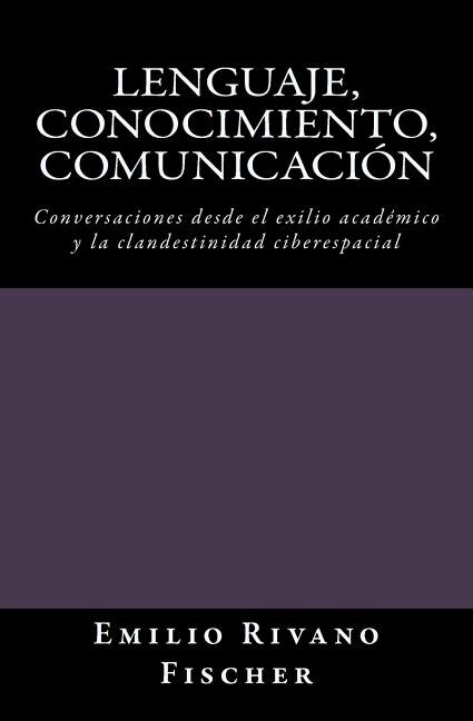 Lenguaje, Conocimiento, Comunicación: Noam Chomsky: Perspectivas Actuales sobre el Lenguaje Humano y Discusión General