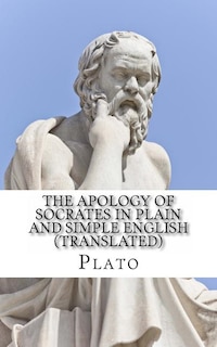 Front cover_The Apology of Socrates In Plain and Simple English (Translated)