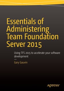Front cover_Essentials Of Administering Team Foundation Server 2015