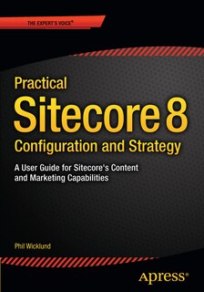 Front cover_Practical Sitecore 8 Configuration And Strategy