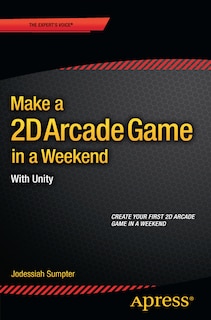 Front cover_Make A 2d Arcade Game In A Weekend