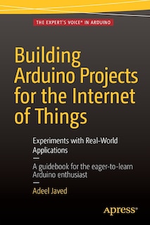 Front cover_Building Arduino Projects For The Internet Of Things