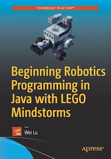Front cover_Beginning Robotics Programming In Java With Lego Mindstorms