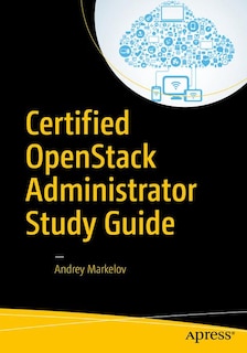 Front cover_Certified Openstack Administrator Study Guide