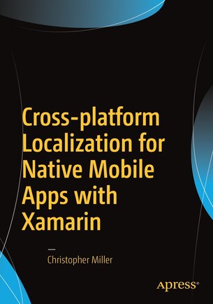 Cross-platform Localization For Native Mobile Apps With Xamarin