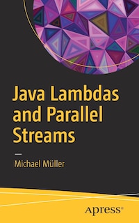 Front cover_Java Lambdas And Parallel Streams