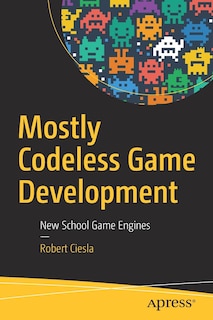 Front cover_Mostly Codeless Game Development