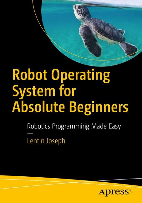 Couverture_Robot Operating System (ros) For Absolute Beginners
