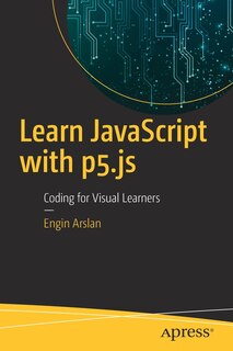 Front cover_Learn Javascript With P5.js