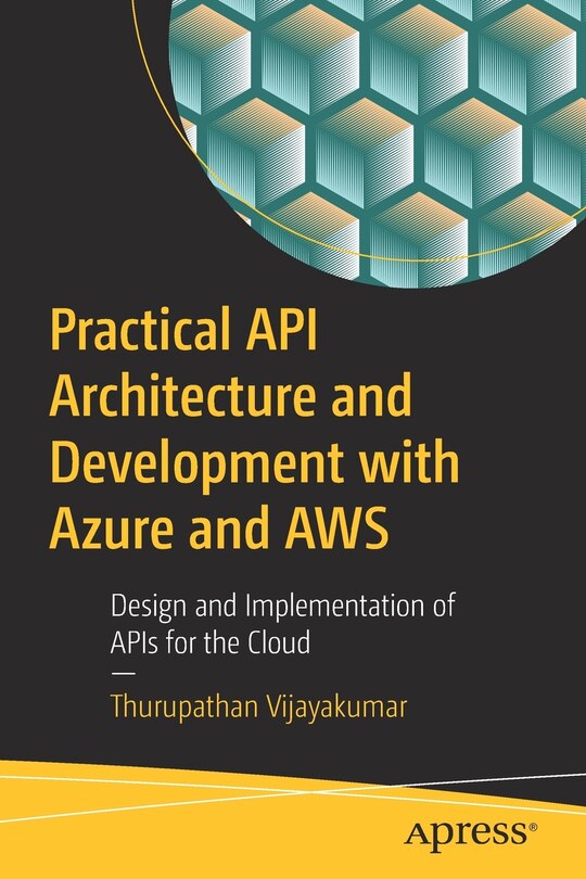 Front cover_Practical Api Architecture And Development With Azure And Aws