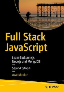 Full Stack Javascript: Learn Backbone.js, Node.js, And Mongodb
