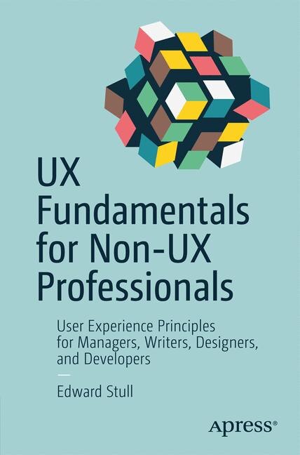 Front cover_Ux Fundamentals For Non-ux Professionals