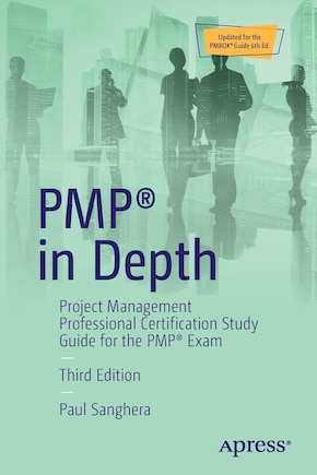 Pmp In Depth: Project Management Professional Certification Study Guide For The Pmp Exam