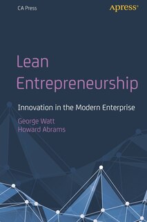 Lean Entrepreneurship: Innovation In The Modern Enterprise