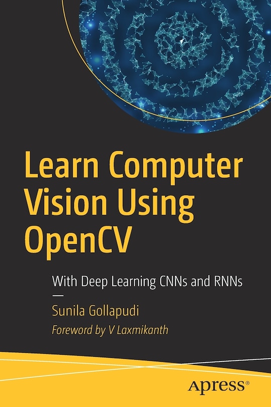 Front cover_Learn Computer Vision Using Opencv