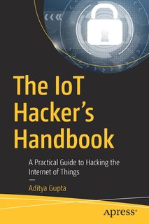Front cover_The Iot Hacker's Handbook