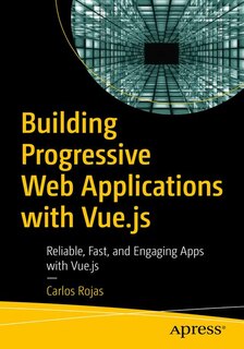 Front cover_Building Progressive Web Applications With Vue.js