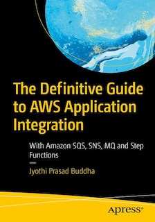 Front cover_The Definitive Guide To Aws Application Integration