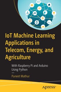 Front cover_Iot Machine Learning Applications In Telecom, Energy, And Agriculture