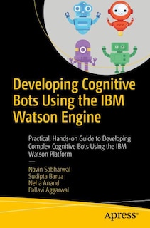Front cover_Developing Cognitive Bots Using The Ibm Watson Engine