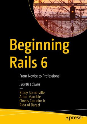 Beginning Rails 6: From Novice To Professional