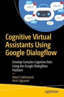 Front cover_Cognitive Virtual Assistants Using Google Dialogflow