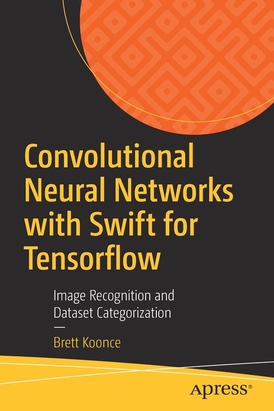 Front cover_Convolutional Neural Networks With Swift For Tensorflow