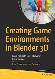 Front cover_Creating Game Environments In Blender 3d