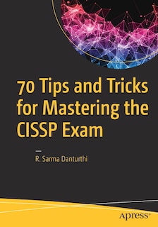 Front cover_70 Tips And Tricks For Mastering The Cissp Exam