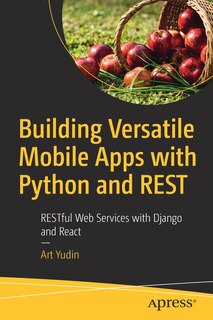 Front cover_Building Versatile Mobile Apps With Python And Rest