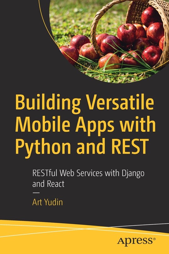 Front cover_Building Versatile Mobile Apps With Python And Rest