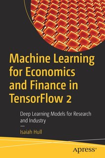 Front cover_Machine Learning For Economics And Finance In Tensorflow 2