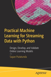 Front cover_Practical Machine Learning For Streaming Data With Python