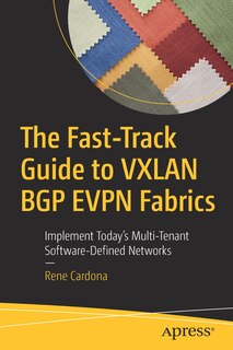Couverture_The Fast-track Guide To Vxlan Bgp Evpn Fabrics