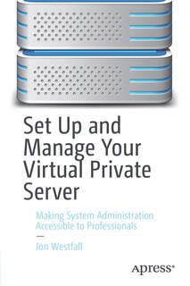 Couverture_Set Up And Manage Your Virtual Private Server