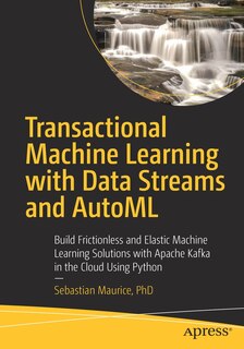 Front cover_Transactional Machine Learning with Data Streams and AutoML