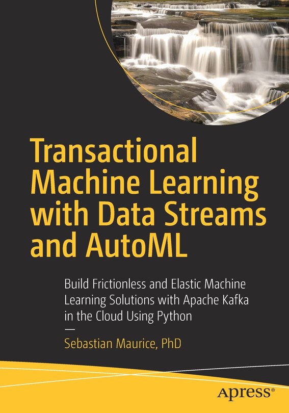 Front cover_Transactional Machine Learning with Data Streams and AutoML