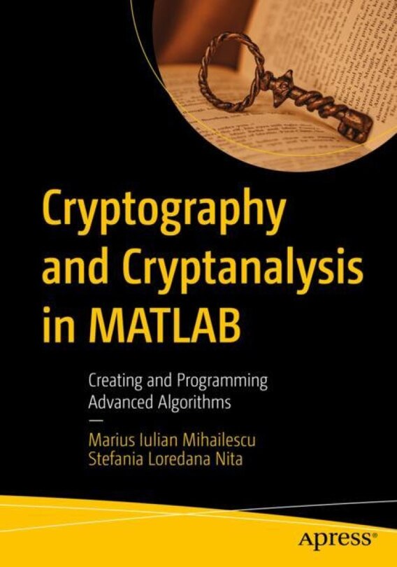 Front cover_Cryptography And Cryptanalysis In Matlab